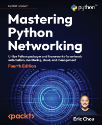Image of MASTERING PYTHON NETWORKING 4TH ED