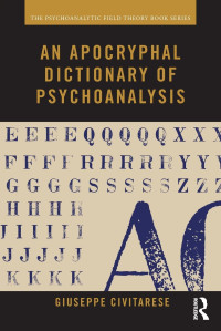Image of An Apocryphal Dictionary Of Psychoanalysis The Psychoanalytic Field Theory Book Series