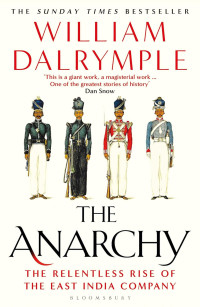 Image of The Anarchy The Relentless Rise Of The East India Company